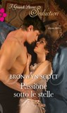 Passione sotto le stelle - Bronwyn Scott - 9788858955000