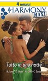 Tutto in una notte - Meg Lacey ; Olivia Gates ; Maureen Child ; Charlene Sands - 9788858964941