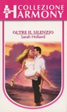 Oltre il silenzio - Sarah Holland - 9788858967508
