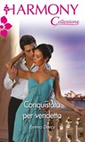 Conquistata per vendetta - Emma Darcy - 9788858982204