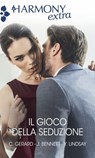 Il gioco della seduzione - Cindy Gerard ; Jules Bennett ; Yvonne Lindsay - 9788858984758