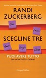 Scegline tre - Randi Zuckerberg - 9788858987513