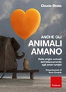 Anche gli animali amano - Claude Béata - 9788859009108