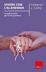 Vivere con l'Alzheimer - Cameron J. Camp - 9788859012023