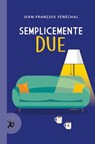 Semplicemente due - Jean Francois Sénéchal - 9788859282150