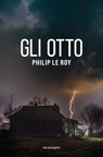 Gli Otto - Philip Le Roy - 9788859282310