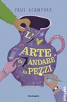 L'arte di andare in pezzi - Paul Acampora - 9788859292944