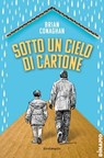 Sotto un cielo di cartone - Brian Conaghan - 9788859292968