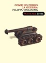 Come ho perso la guerra - Filippo Bologna - 9788860443274