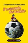 Il manuale del calcio - Agostino di Bartolomei - 9788860443359