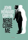 Nero come me - John Howard Griffin - 9788860448422