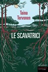 Le scavatrici - Taina Tervonen - 9788860449108