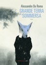 Grande terra sommersa - Alessandro De Roma - 9788860449245