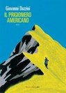 Il prigioniero americano - Giovanni Dozzini - 9788860449399