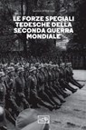Le forze speciali tedesche della Seconda guerra mondiale - Gordon Williamson - 9788861025493
