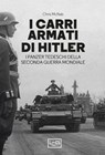 I carri armati di Hitler - Chris McNab - 9788861027602