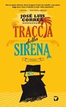 La traccia della sirena - José Luis Correa - 9788861100817