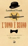 L'uomo è buono - Leonhard Frank - 9788861101203