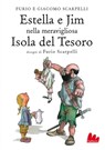 Estella e Jim nella meravigliosa Isola del Tesoro - Furio Scarpelli ; Giacomo Scarpelli - 9788861454842