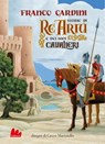 Storie di Re Artù e dei suoi cavalieri - Franco Cardini - 9788861456945