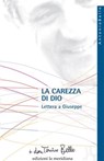 La carezza di Dio. Lettera a Giuseppe - don Tonino Bello - 9788861532793