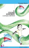 Il cuore sospeso. Le emozioni dell'amore - Giuseppe Maiolo - 9788861535718