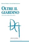 Oltre il giardino - Ignazio Grattagliano ; Donato Torelli - 9788861535930