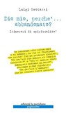 Dio mio, perché... abbandonato? - Luigi Bettazzi - 9788861537002