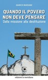 Quando il povero non deve pensare - Marco Bassani - 9788861537248