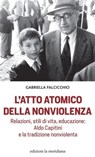 L'atto atomico della nonviolenza - Gabriella Falcicchio - 9788861539143