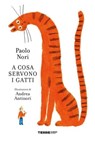 A cosa servono i gatti - Paolo Nori - 9788861898561