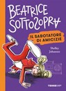 Beatrice Sottosopra. Il sabotatore di amicizie - Shelley Johannes - 9788861898769