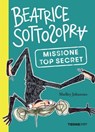 Beatrice Sottosopra. Missione Top Secret - Shelley Johannes - 9788861898950