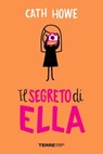 Il segreto di Ella - Cath Howe - 9788861899131