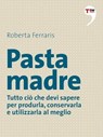Pasta madre - Roberta Ferraris - 9788861899636