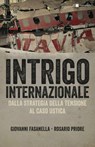 Intrigo internazionale - Giovanni Fasanella ; Rosario Priore - 9788861901391