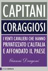 Capitani coraggiosi - Gianni Dragoni - 9788861902770
