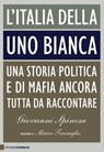 L'Italia della Uno bianca - Giovanni Spinosa - 9788861903142