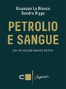 Petrolio e sangue - Giuseppe Lo Bianco ; Sandra Rizza - 9788861904132