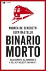 Binario morto - Luca Rastello ; Andrea De Benedetti - 9788861904521