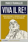 Viva il Re! - Marco Travaglio - 9788861905498