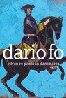 C'è un re pazzo in Danimarca - Dario Fo - 9788861907041