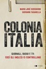 Colonia Italia - Giovanni Fasanella ; Mario José Cereghino - 9788861908109
