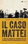 Il caso Mattei - Vincenzo Calia ; Sabrina Pisu - 9788861909441