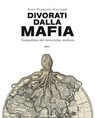 Divorati dalla mafia - Jean-François Gayraud - 9788861926257