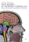 Noi siamo il nostro cervello - Dick Swaab - 9788861926349