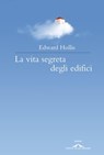 La vita segreta degli edifici - Edward Hollis - 9788862203999