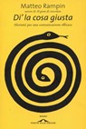 Di' la cosa giusta - Matteo Rampin - 9788862209137