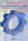Le astuzie dell'occidente - Matteo Rampin - 9788862209175