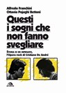 Questi i sogni che non fanno svegliare - Alfredo Franchini ; Ottavia Pojaghi Bettoni - 9788862316279